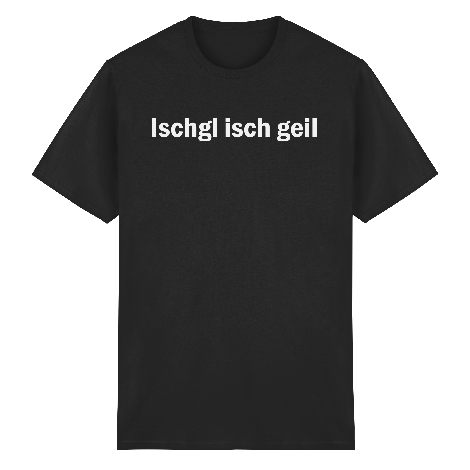 Ischgl isch geil T-Shirt