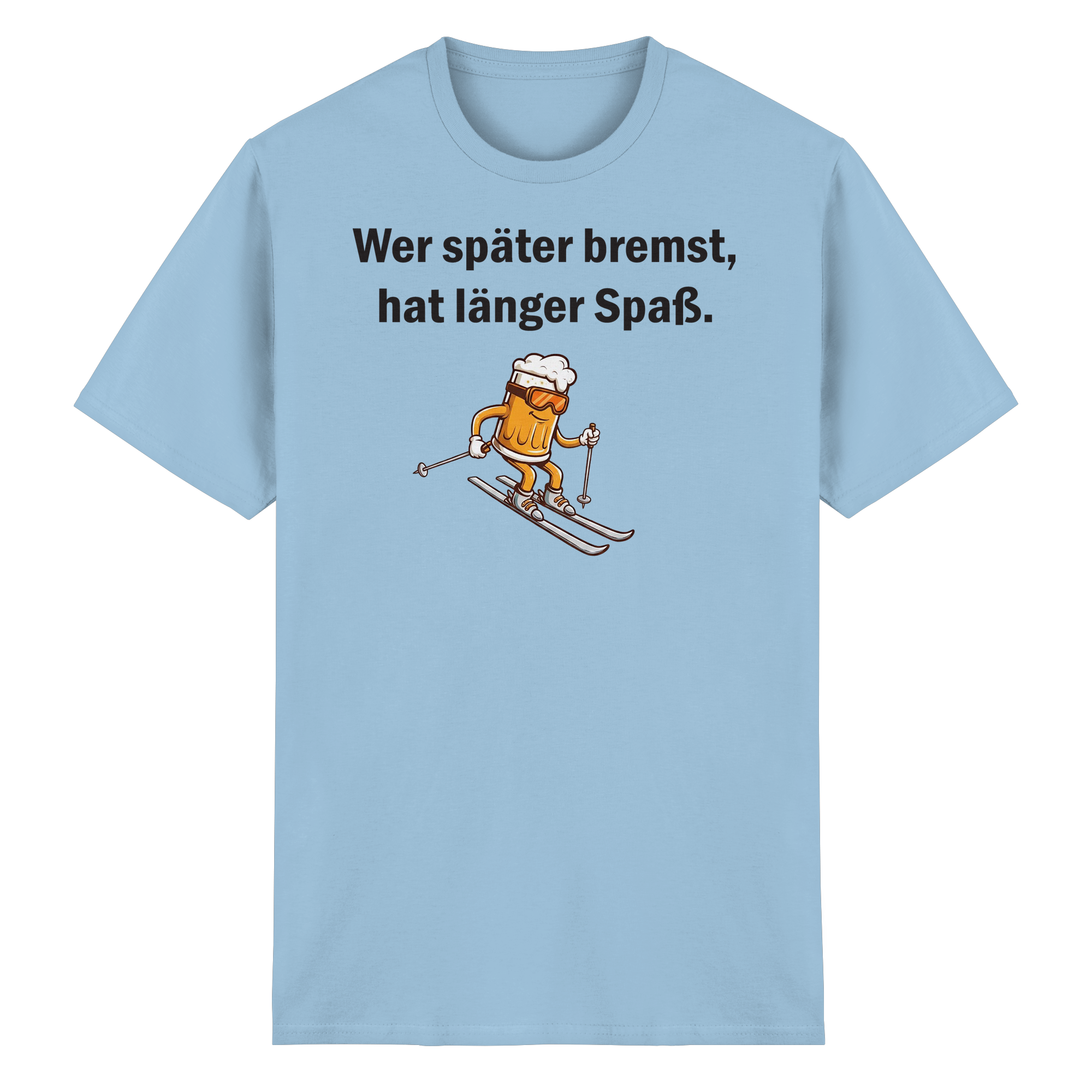 Wer später bremst T-Shirt