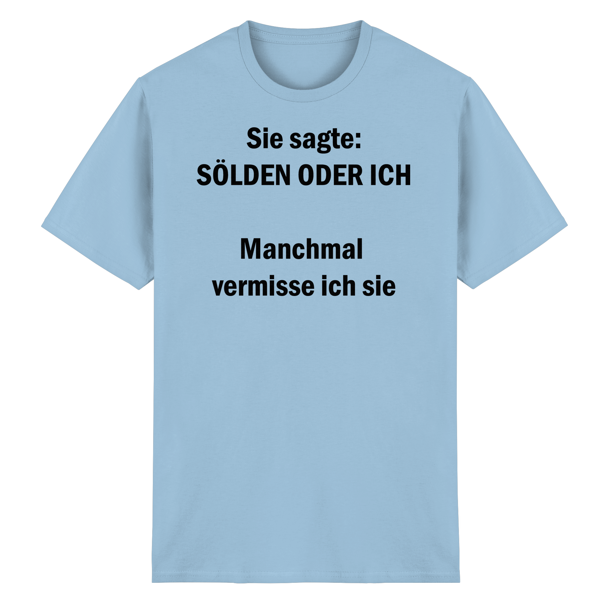 Sölden oder ich T-Shirt
