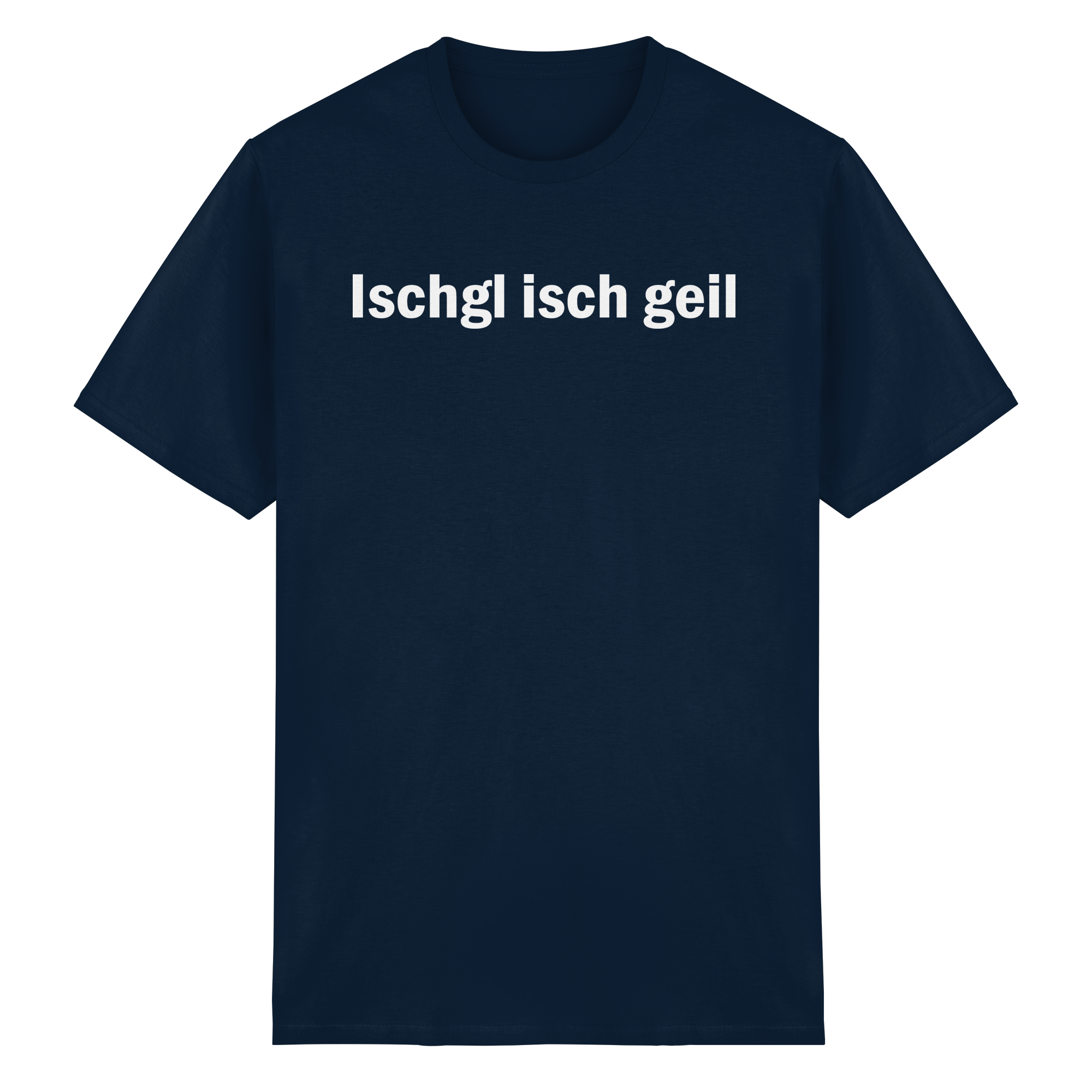Ischgl isch geil T-Shirt