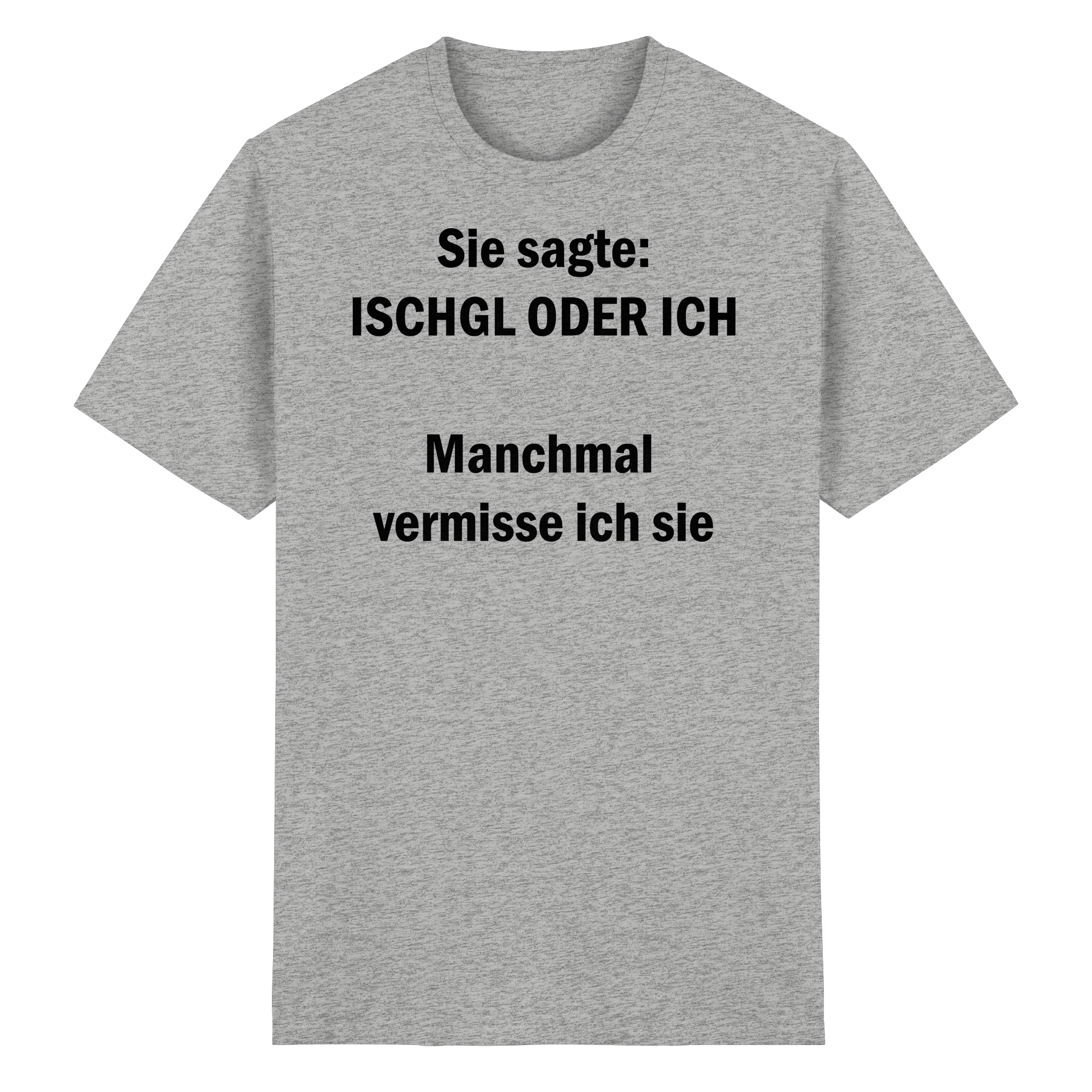 Ischgl oder ich T-Shirt