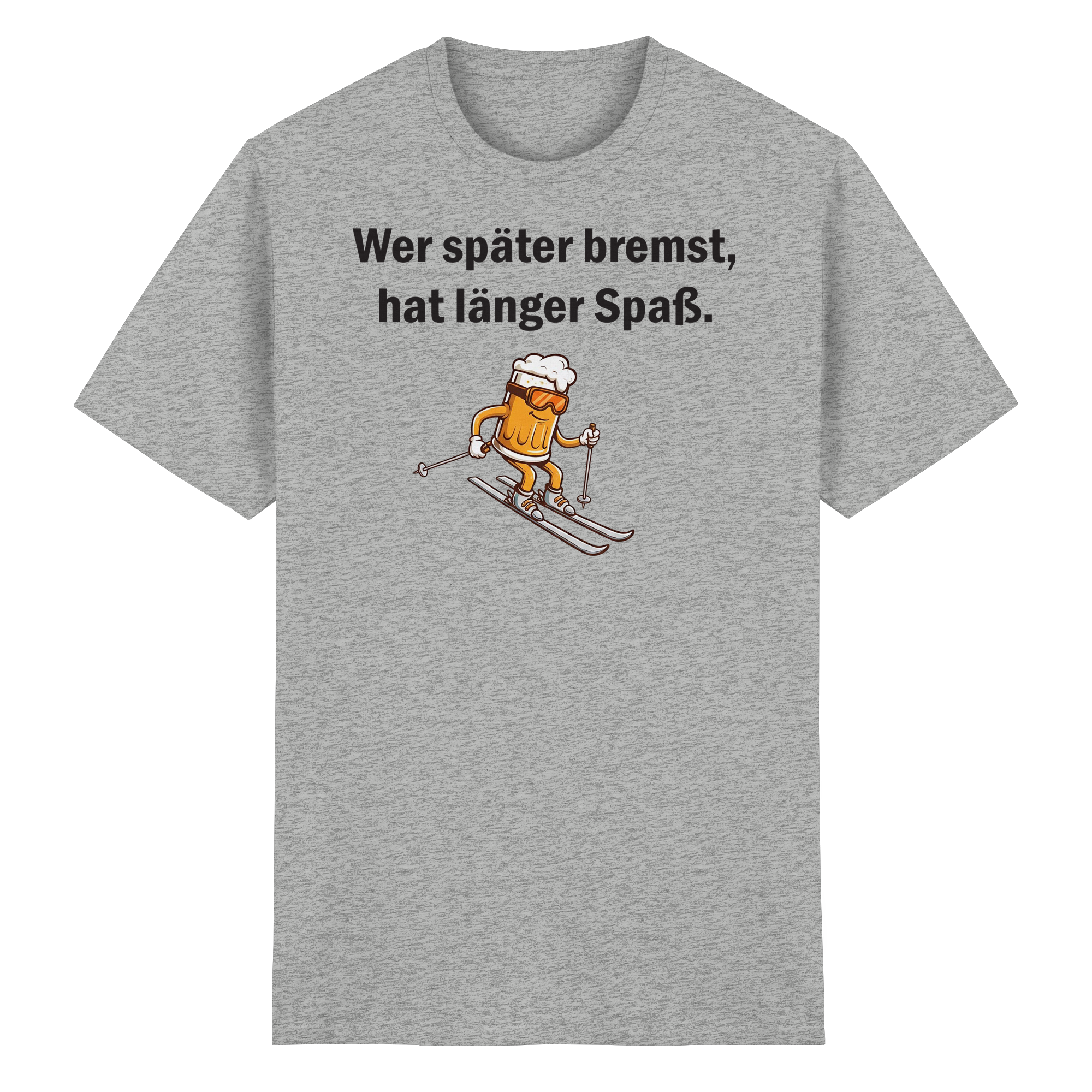 Wer später bremst T-Shirt