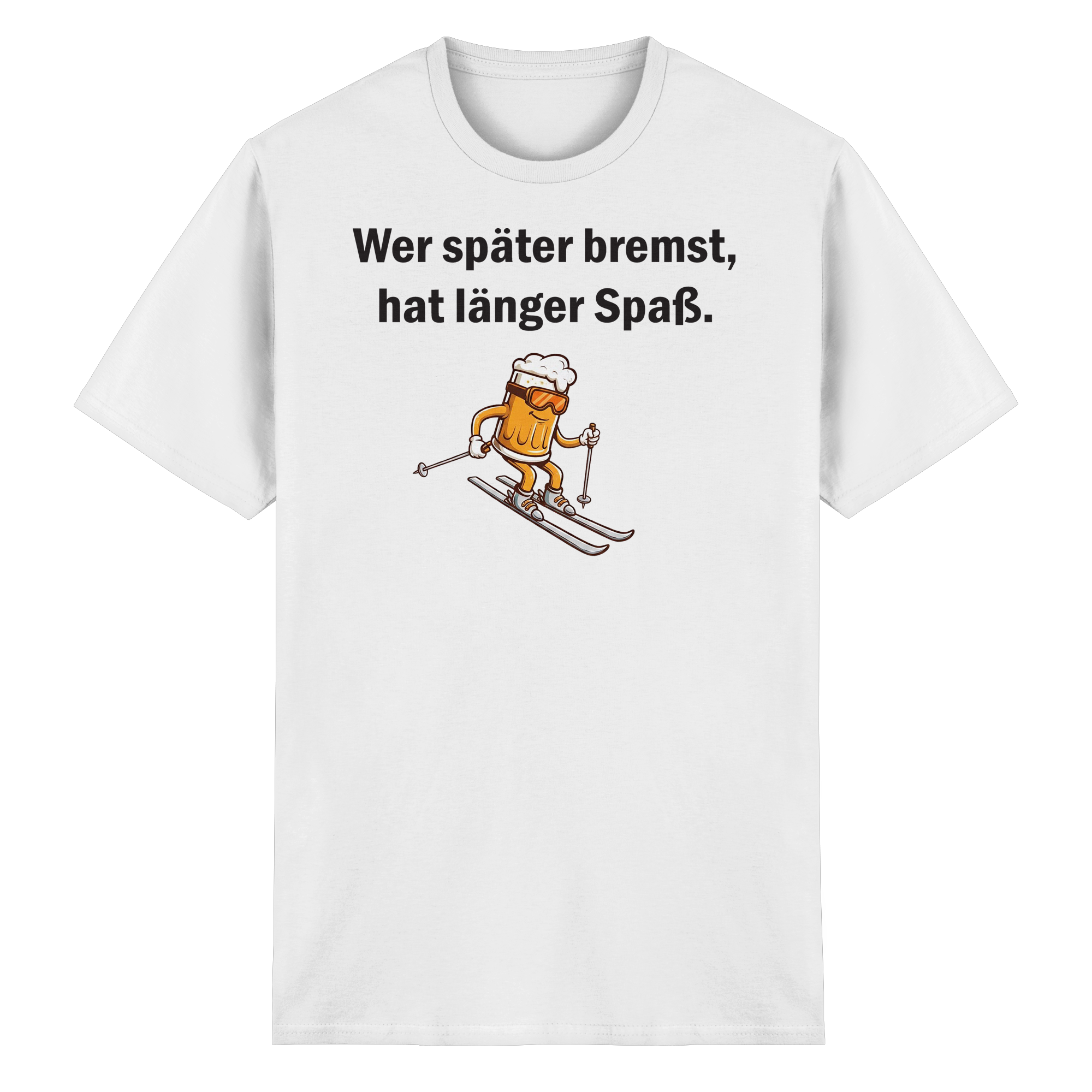 Wer später bremst T-Shirt
